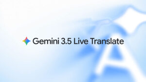 Google представя Gemini 3.5 Live Translate: Нова ера в гласовия превод в реално време на над 70 езика